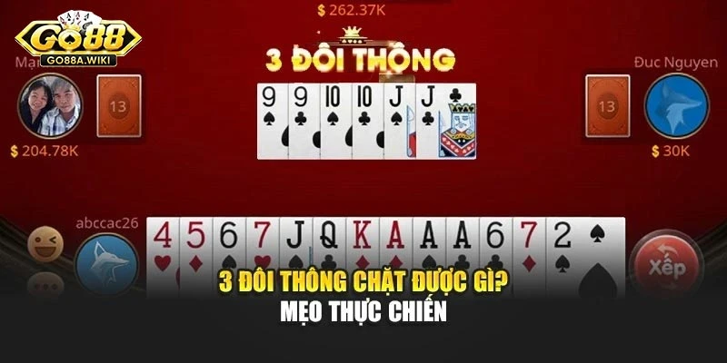 3 đôi thông chặt được gì? Mẹo thực chiến