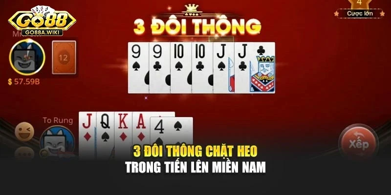 3 đôi thông chặt heo trong tiến lên miền Nam