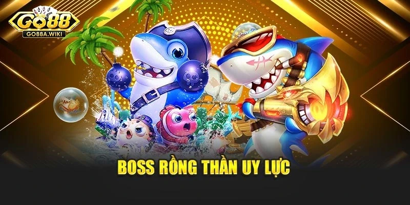 Boss rồng thần uy lực