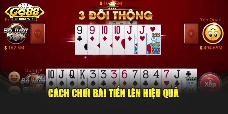Cách chơi bài tiến lên hiệu quả