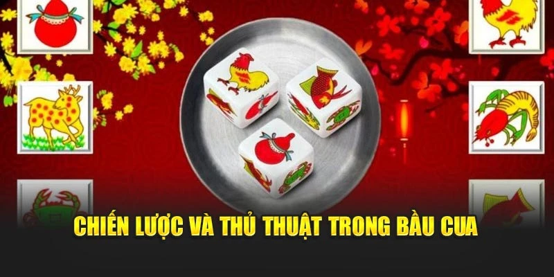 Chiến lược và thủ thuật trong bầu cua