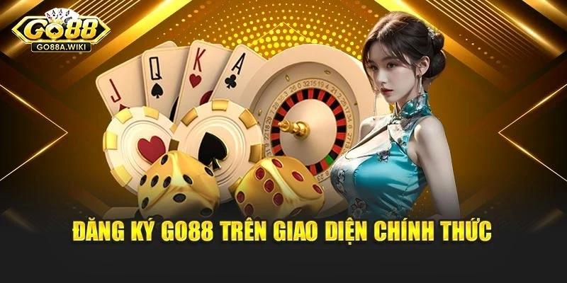 Đăng ký Go88 trên giao diện chính thức