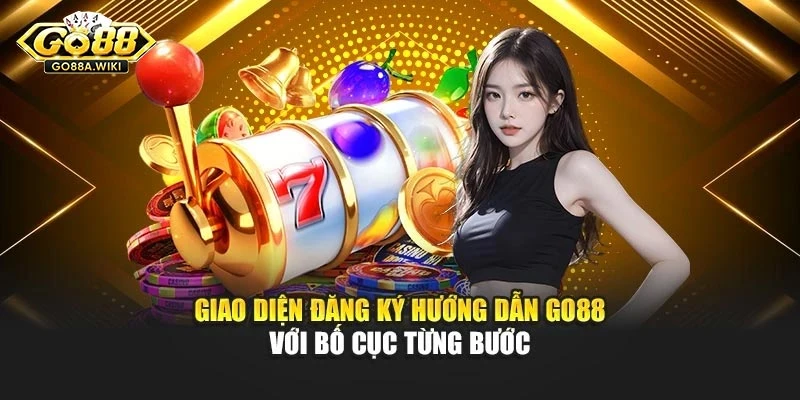 Giao diện đăng ký Hướng dẫn Go88 với bố cục từng bước