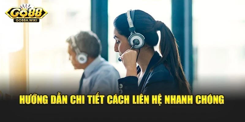 Hướng dẫn chi tiết cách liên hệ nhanh chóng
