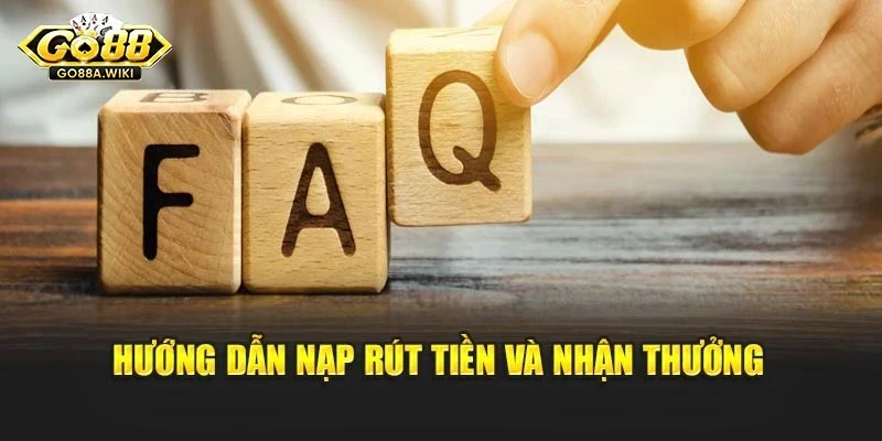 Hướng dẫn nạp rút tiền và nhận thưởng
