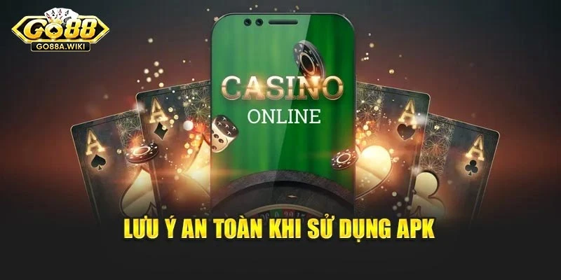 Lưu ý an toàn khi sử dụng apk