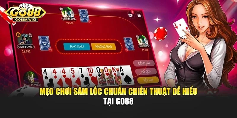 Mẹo Chơi Sâm Lốc Chuẩn Chiến Thuật Dễ Hiểu Tại Go88
