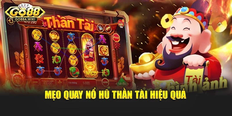 Mẹo quay nổ hũ thần tài hiệu quả