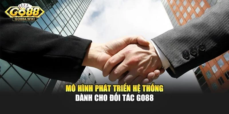 Mô hình phát triển hệ thống dành cho đối tác Go88
