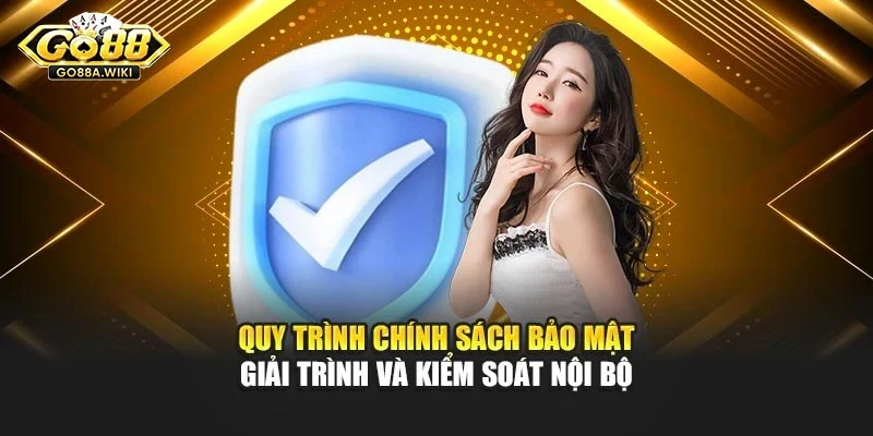 Quy trình chính sách bảo mật giải trình và kiểm soát nội bộ