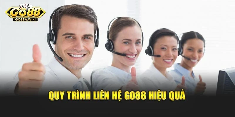 Quy trình liên hệ Go88 hiệu quả