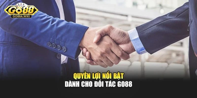 Quyền lợi nổi bật dành cho đối tác Go88
