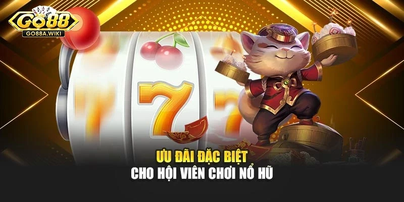 Ưu đãi đặc biệt cho hội viên chơi nổ hũ Ưu đãi đặc biệt cho hội viên chơi nổ hũ