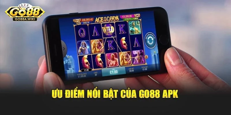 Ưu điểm nổi bật của Go88 apk