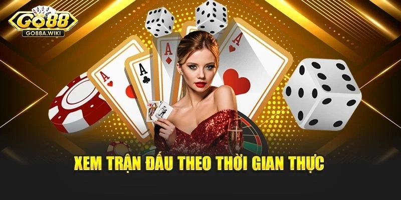Xem trận đấu theo thời gian thực